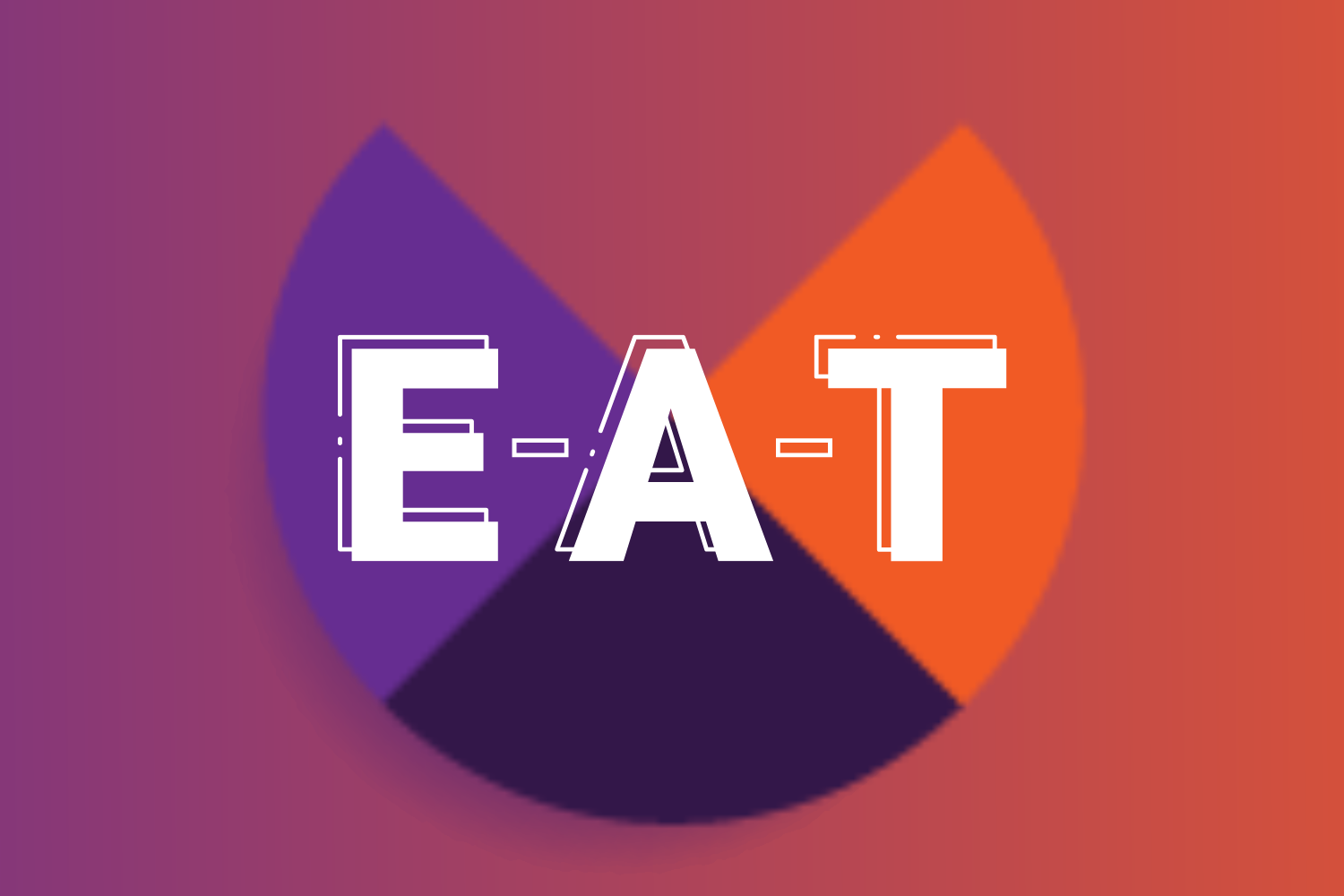 What is E-E-A-T in Google's algorithms: Recommendations for SEOs and business owners