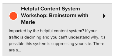 Workshop: Brainstorm with Marie re the helpful content system.